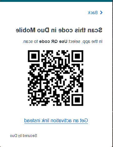 Scan this code in Duo Mobile. In the app select Use QR Code to Scan. Option for Get An Activation Link Instead